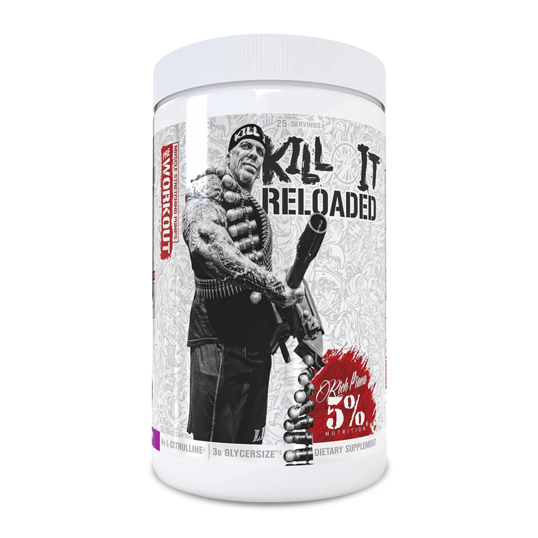 5% Nutrition - KILL IT RELOADED